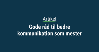 Gode råd til bedre kommunikation som mester_thumbnail.png