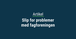 Slip for problemer med fagforeningen_thumbnail.png