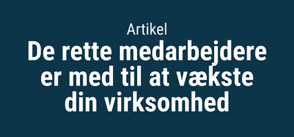 De rette medarbejdere er med til at vækste din virksomhed_thumbnail.png