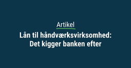 Lån til håndværksvirksomhed_ Det kigger banken efter_thumbnail.png