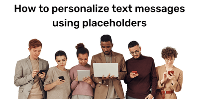 Personalise text messages using placeholders.png