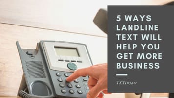 5 Ways Landline Text Will Help You Get More Business .jpeg