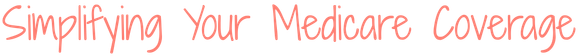 DFG Simplifying Your Medicare Coverage.png